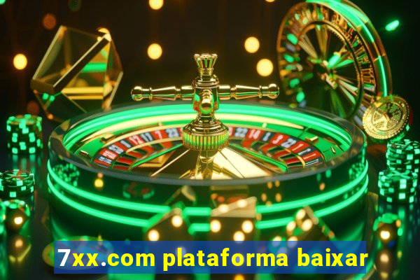 7xx.com plataforma baixar